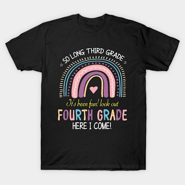 Third Grade It's Been Fun Look Out Fourth Grade Here I Come T-Shirt by Cowan79